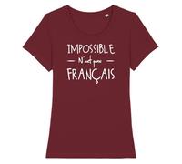 Tee Shirt ""Impossible n'est pas français"" - Pour Femme - Coton 100% bio - Confectionné en France L