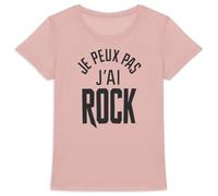 Tee Shirt Je Peux Pas J'Ai Rock - pour Femme - Imprimé en France - Coton 100% Bio - Cadeau Je Peux Pas J'Ai Rock Original Rigolo (Rose, L)