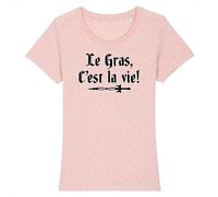 Tee Shirt Kaamelott Le Gras C'est la Vie - pour Femme - Imprimé en France - Coton 100% Bio - Cadeau Cuisine Kaamelott Original Rigolo (Rose, L)