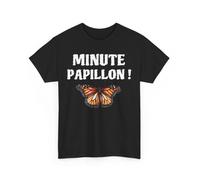 Tee Shirt - Minute papillon - Idée cadeau humour drôle amusant - Mixte - Manches courtes - Noir L