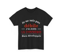 Tee shirt Noir Unisex Je ne suis pas débile connerie, idée cadeau humour drôle Homme/Femme Couleur Black, Taille XL