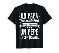 Tee Shirt Pépé Un Papa Formidable donne un Pépé Exceptionnel T-Shirt