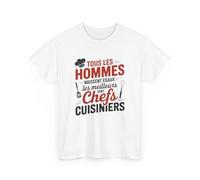 Tee Shirt Tous Les Hommes Naissent égaux - Les Meilleurs sont Chefs Cuisiniers - T-Shirt Unisexe Humour