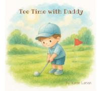Tee Time with Daddy