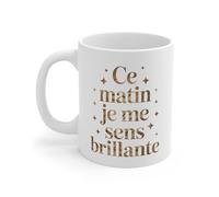Teecustom Mug Citation Positive - “Ce Matin Je Me Sens Brillante” - Tasse Motivation Chic 325ml