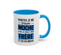 Teecustom Mug Frère Humour 325ml - Tasse Message Drôle “Parfois Je Me Trouve Moche Alors Je Pense à Mon Frère” - Cadeau Frangin Original - Céramique Noir,Bleu Micro-ondes Lave-vaisselle (Bleu)
