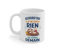 Teecustom Mug Humour Paresseux - “Aujourd’hui Je Ne Fais Rien On Verra Demain” - Tasse Drôle 325ml