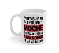 Teecustom Mug Humour Sœur - Tasse Drôle Parfois Je Me Trouve Moche Alors Je Pense à Ma Sœur Céramique 325ml - Compatible Micro-Ondes & Lave-Vaisselle - Cadeau Original