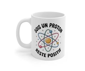Teecustom Tasse Céramique 325 ml Sois un Proton Reste Positif - Mug Humour Science Physique - Compatible Lave-Vaisselle et Micro-Ondes