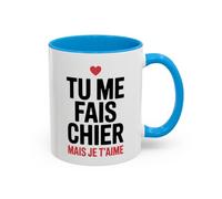 Teecustom Tasse Humour Amour Tu Me Fais Chier Mais Je T’Aime - Mug Phrase Drôle Couple - Cadeau Amoureux 325ml