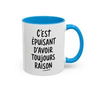 Teecustom Tasse Humour C’est Épuisant d’Avoir Toujours Raison - Mug Citation Ironique - Cadeau Drôle Bureau Collègue 325ml
