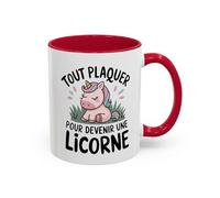 Teecustom Tasse Licorne Humour - Tout Plaquer pour Devenir une Licorne - Mug Fun Fantaisie - Céramique 325ml Noir Bleu Rouge (Rouge)