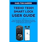 TEEHO TE001 Smart Lock User Guide: Your Complete 2025 Manual for Easy Setup, Programming, and Everyday Use of the Keyless Entry Lock