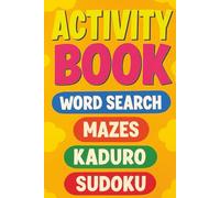Teen Activity Book is the Ultimate Boredom-Busting Challenge: Word Search, Kakuro, Mazes & Sudoku for Young Adults That Love Brain Games