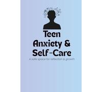 Teen Anxiety & Self-Care: Weekly Emotions Check-In, Gratitude, Sleep & Screen Time Tracker, Coping Reflections, Positive Affirmations, and Coping Ideas for Teens