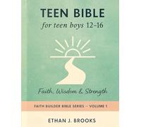 Teen Bible for Teen Boys 12-16. Vol 1: Faith, Wisdom & Strength (KJV Edition)