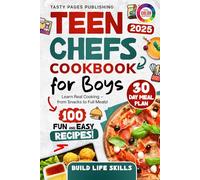 Teen Chefs Cookbook for Boys: Fun and Easy Recipes for Boys to Learn Real Cooking, Snacks, and Life Skills