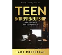 Teen Entrepreneurship: The #1 Book for Teenage Entrepreneurs