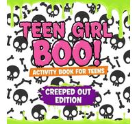 teen girl boo Activity Book: Activity Book for Teens Made By Teens Coloring, Sudoku ,Creeped Out Edition Halloween themed gift for teens