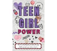 Teen Girl Power: 100 Confidence-Boosting Affirmations for Teen Girls: One-Minute A Day | Pocket Size Gift For Teens