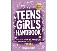 Teen Girl's Handbook: Book 2 (Updated Edition): Find Your Voice, Set Boundaries, Build Resilience, and Live with Purpose