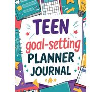 TEEN GOAL SETTING PLANNER JOURNAL: Dream Big, Stay Focused and Make it Happen