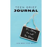 Teen Grief Journal: It's Okay to Not Be Okay