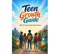 Teen Growth Guide: Skills for Personal and Social Success