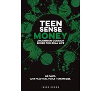 Teen Sense - Money | Uncommon Common Sense for Real Life: Built to Teach Teen Boys & Girls Money Skills That Work | Budgeting, Saving, Spending, ... Just Practical Tools & Strategies for Teens