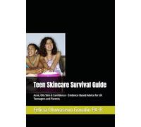 Teen Skincare Survival Guide: Acne, Oily Skin & Confidence - Evidence-Based Advice for UK Teenagers and Parents
