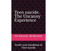 Teen suicide. the Uncanny Experience: Samm small Local Handbook of Teen Suicide