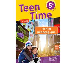 Teen Time anglais cycle 4 / 5e - Fichier pédagogique - éd. 2017