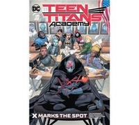 Teen Titans Academy Vol. 1 X Marks The Spot by Various Various Various Various (Auteur)