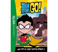 Teen Titans Go! 03 - Qui est le vrai super-héros ? Warner Bros (Auteur)