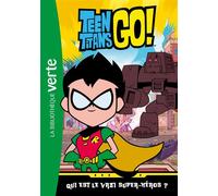 Teen Titans Go! 03 - Qui est le vrai super-héros ? - Warner Bros - Bb Rose Verte - Poche - Roman cadet