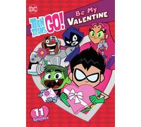 Teen Titans Go!: Be My Valentine [Digital Video Disc]