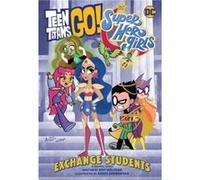 Teen Titans Go DC Super Hero Girls Exchange Students by Agnes Garbowska Agnes Garbowska (Auteur)