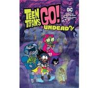 Teen Titans Go Undead by Eric Owen Eric Owen (Auteur)
