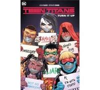 Teen Titans Volume 2 Turn It Up by Adam GlassBernard Chang Unknown (Auteur)