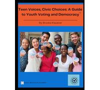 Teen Voices, Civic Choices: A Guide to Youth Voting and Democracy