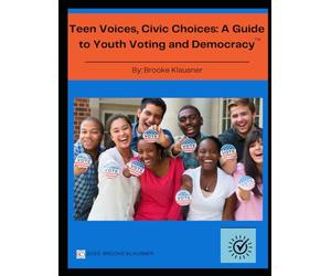 Teen Voices, Civic Choices: A Guide to Youth Voting and Democracy