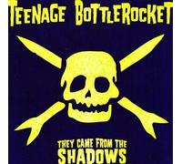 Teenage Bottlerocket - They Came from The Shadows [Import]