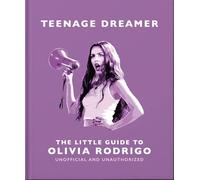 Teenage Dreamer: The Little Guide to Olivia Rodrigo