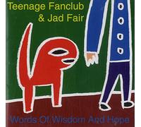 Teenage Fanclub & Fair,Jad - Words of Wisdom and Hope [Import]