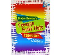 Teenage Funky Flute Repertoire: The Fun Course for Teenage Beginners