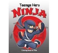 Teenage Hero Ninja Coloring Book For Kids