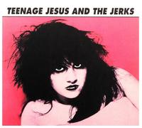 Teenage Jesus & The Jerks - Teenage Jesus & The Jerks