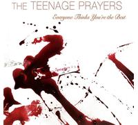 The Teenage Prayers - Everyone Thinks You're The Best