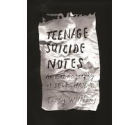 Teenage Suicide Notes: An Ethnography of Self-Harm