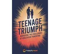 Teenage Triumph: Navigating the Challenges of Adolescent Parenting